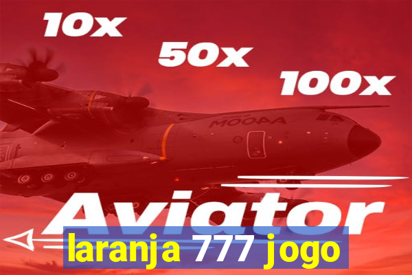 laranja 777 jogo